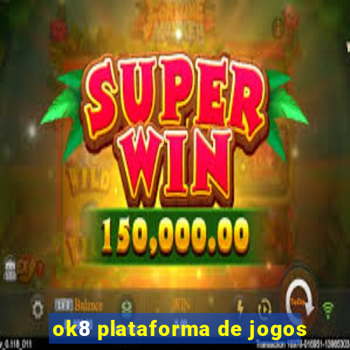 ok8 plataforma de jogos